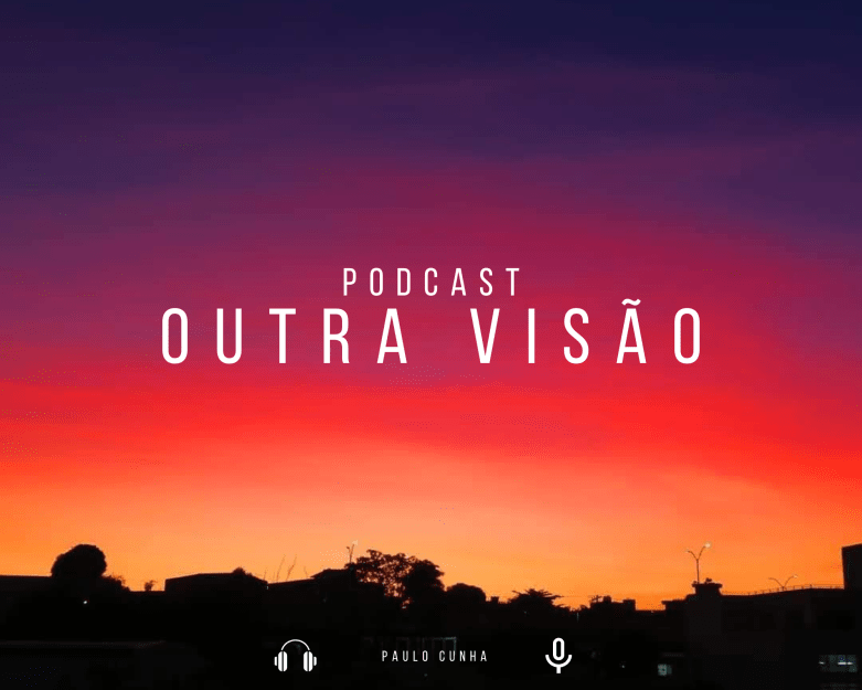 Podcast Outra Visão